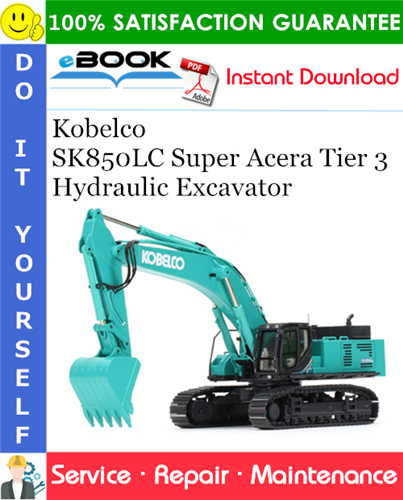 Kobelco SK850LC Super Acera Tier 3 Hydraulic Excavator Service Repair Manual