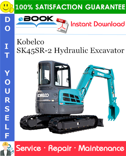 Kobelco SK45SR-2 Hydraulic Excavator Service Repair Manual