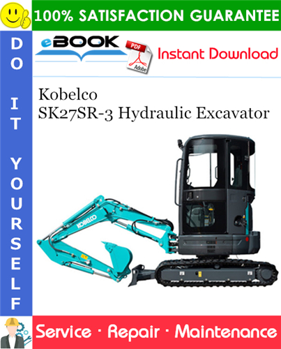 Kobelco SK27SR-3 Hydraulic Excavator Service Repair Manual
