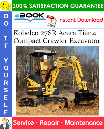 Kobelco 27SR Acera Tier 4 Compact Crawler Excavator Service Repair Manual