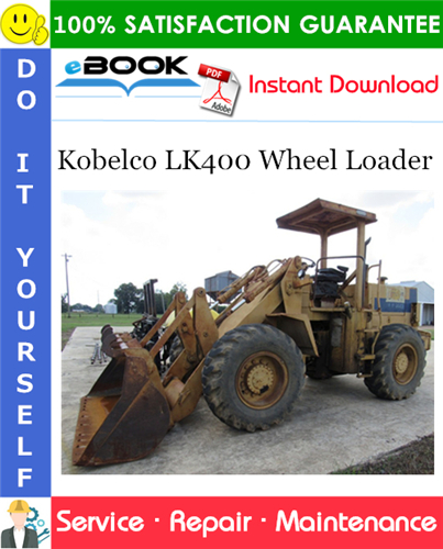 Kobelco LK400 Wheel Loader Service Repair Manual
