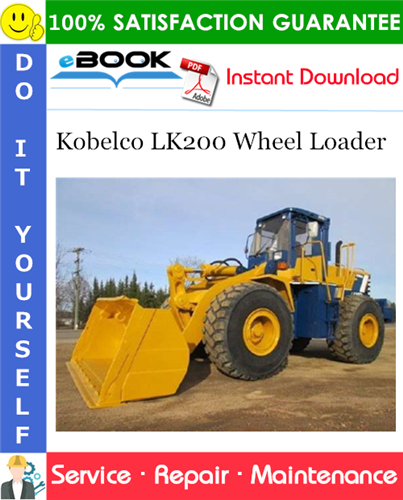 Kobelco LK200 Wheel Loader Service Repair Manual