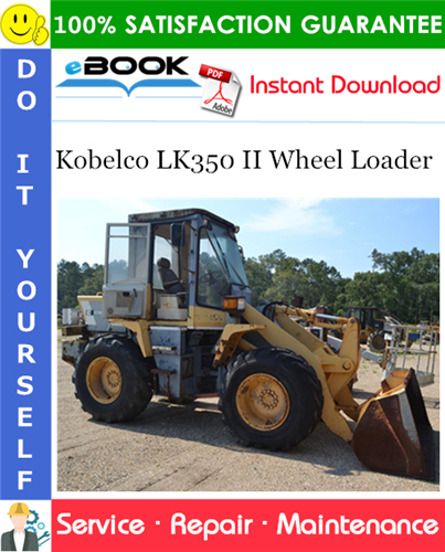 Kobelco LK350 II Wheel Loader Service Repair Manual