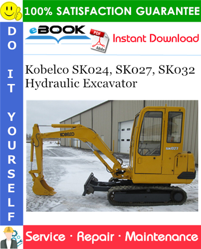 Kobelco SK024, SK027, SK032 Hydraulic Excavator Service Repair Manual