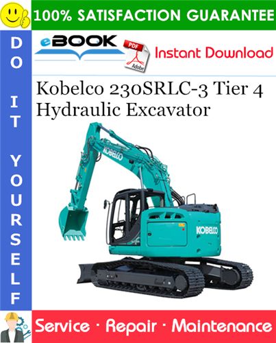 Kobelco 230SRLC-3 Tier 4 Hydraulic Excavator Service Repair Manual
