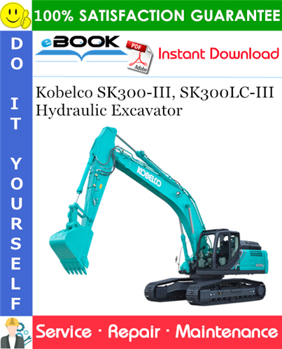 Kobelco SK300-III, SK300LC-III Hydraulic Excavator Service Repair Manual
