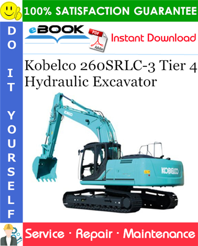 Kobelco 260SRLC-3 Tier 4 Hydraulic Excavator Service Repair Manual