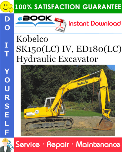 Kobelco SK150(LC) IV, ED180(LC) Hydraulic Excavator Service Repair Manual