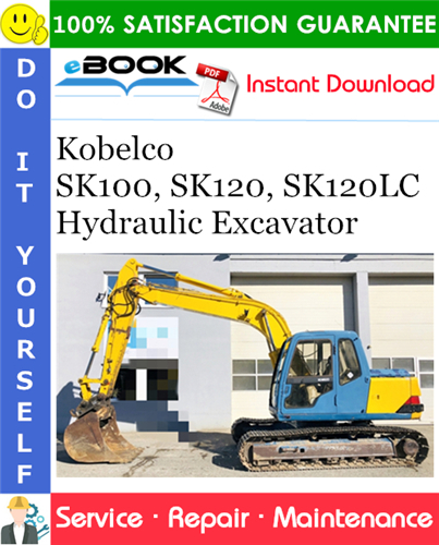 Kobelco SK100, SK120, SK120LC Hydraulic Excavator Service Repair Manual