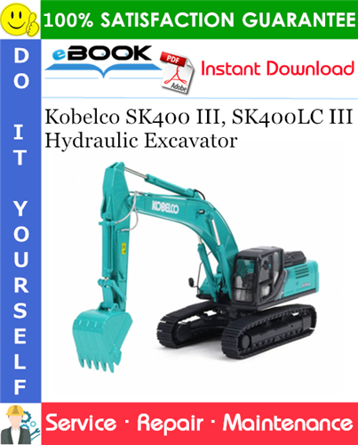Kobelco SK400 III, SK400LC III Hydraulic Excavator Service Repair Manual