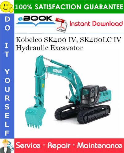 Kobelco SK400 IV, SK400LC IV Hydraulic Excavator Service Repair Manual
