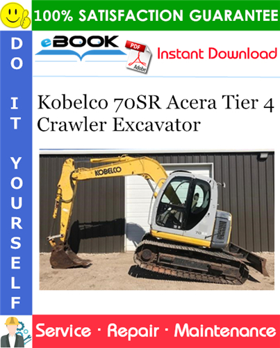 Kobelco 70SR Acera Tier 4 Crawler Excavator Service Repair Manual