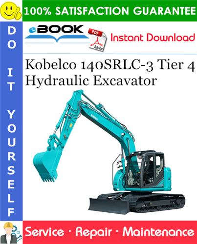 Kobelco 140SRLC-3 Tier 4 Hydraulic Excavator Service Repair Manual