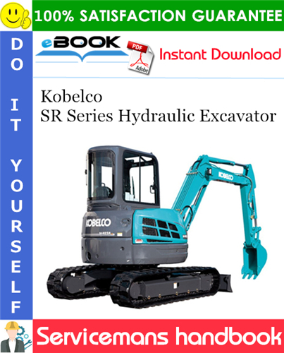 Kobelco SR Series Hydraulic Excavator Serviceman's Handbook
