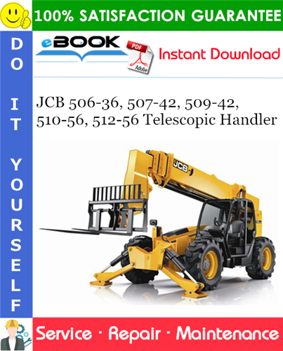 JCB 506-36, 507-42, 509-42, 510-56, 512-56 Telescopic Handler Service Repair Manual