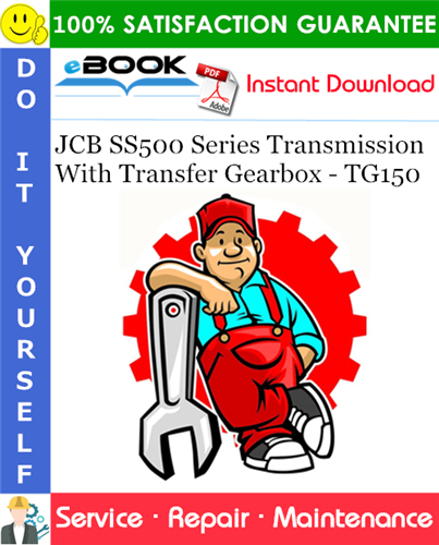 JCB SS500 Series Transmission With Transfer Gearbox - TG150 Service Repair Manual