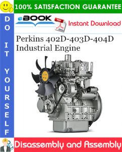 Perkins 402D-403D-404D Industrial Engine Disassembly and Assembly Manual