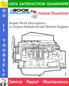 Scania Work Description - 12 Engine Industrial and Marine Engines Service Repair Manual