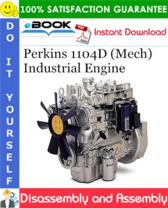 Perkins 1104D (Mech) Industrial Engine Disassembly and Assembly Manual