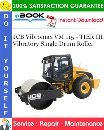 JCB Vibromax VM 115 - TIER III Vibratory Single Drum Roller Service Repair Manual