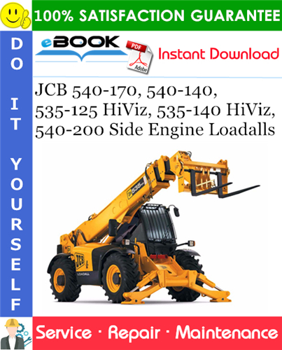 JCB 540-170, 540-140, 535-125 HiViz, 535-140 HiViz, 540-200 Side Engine Loadalls Service Repair Manual