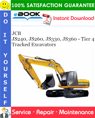 JCB JS240, JS260, JS330, JS360 - Tier 4 Tracked Excavators Service Repair Manual
