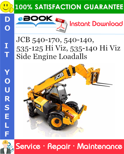 JCB 540-170, 540-140, 535-125 Hi Viz, 535-140 Hi Viz Side Engine Loadalls Service Repair Manual