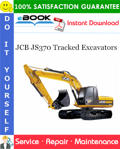 JCB JS370 Tracked Excavators Service Repair Manual