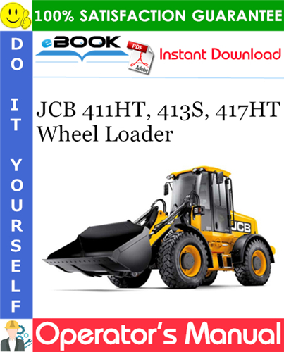 JCB 411HT, 413S, 417HT Wheel Loader Operator's Manual