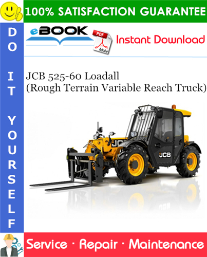 JCB 525-60 Loadall (Rough Terrain Variable Reach Truck) Service Repair Manual