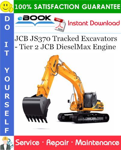 JCB JS370 Tracked Excavators - Tier 2 JCB DieselMax Engine Service Repair Manual