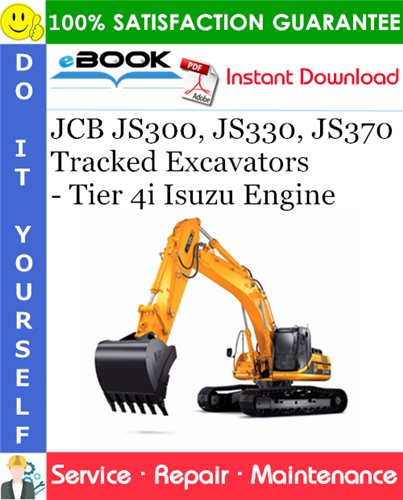 JCB JS300, JS330, JS370 Tracked Excavators - Tier 4i Isuzu Engine Service Repair Manual