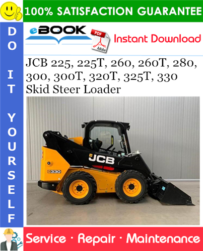 JCB 225, 225T, 260, 260T, 280, 300, 300T, 320T, 325T, 330 Skid Steer Loader Service Repair Manual