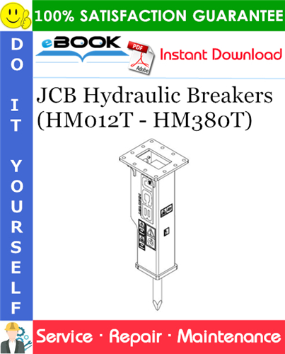 JCB Hydraulic Breakers (HM012T - HM380T) Service Repair Manual