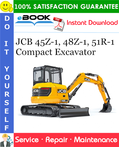 JCB 45Z-1, 48Z-1, 51R-1 Compact Excavator Service Repair Manual