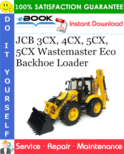 JCB 3CX, 4CX, 5CX, 5CX Wastemaster Eco Backhoe Loader Service Repair Manual