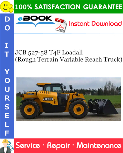 JCB 527-58 T4F Loadall (Rough Terrain Variable Reach Truck) Service Repair Manual