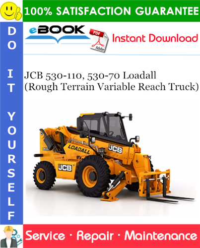 JCB 530-110, 530-70 Loadall (Rough Terrain Variable Reach Truck) Service Repair Manual