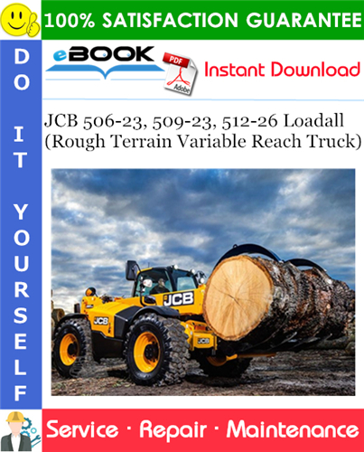 JCB 506-23, 509-23, 512-26 Loadall (Rough Terrain Variable Reach Truck) Service Repair Manual