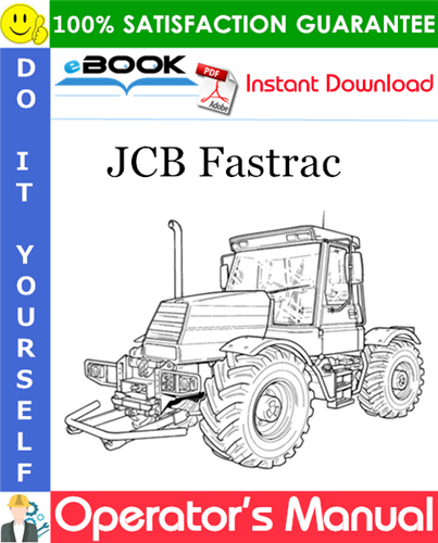 JCB Fastrac Operator's Manual (range from serial number 635330 onwards)