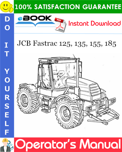 JCB Fastrac 125, 135, 155, 185 Operator's Manual (from serial number 636369 onwards)