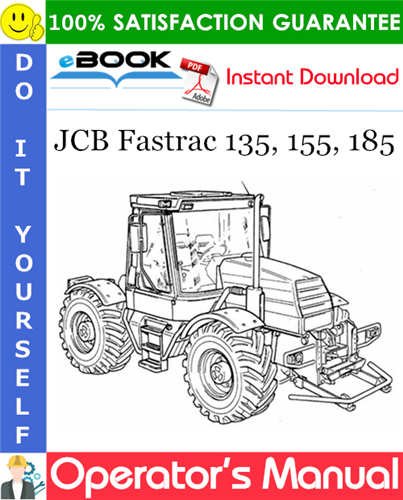 JCB Fastrac 135, 155, 185 Operator's Manual (from serial number 637734 onwards)
