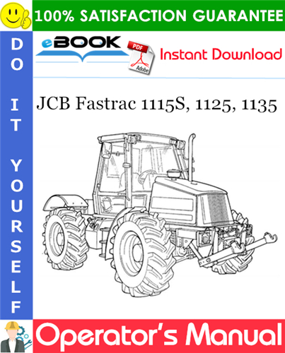 JCB Fastrac 1115S, 1125, 1135 Operator's Manual (from serial number 737001 onwards)