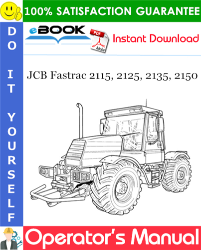 JCB Fastrac 2115, 2125, 2135, 2150 Operator's Manual (from serial number 0738000 onwards)