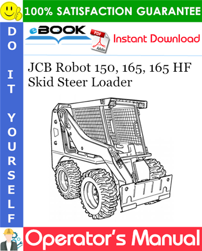 JCB Robot 150, 165, 165 HF Skid Steer Loader Operator's Manual (from serial no. 677001)
