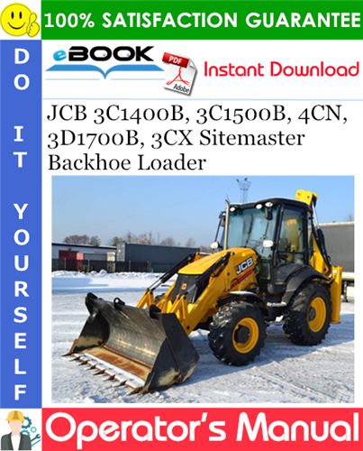 JCB 3C1400B, 3C1500B, 4CN, 3D1700B, 3CX Sitemaster Backhoe Loader Operator's Manual