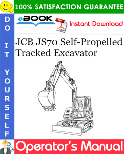 JCB JS70 Self-Propelled Tracked Excavator Operator's Manual (from Serial No. 695501)