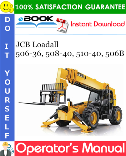 JCB 506-36, 508-40, 510-40, 506B Loadall Operator's Manual