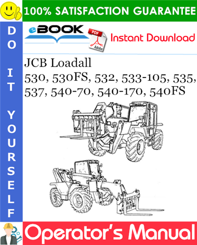 JCB Loadall 530, 530FS, 532, 533-105, 535, 537, 540-70, 540-170, 540FS Operator's Manual