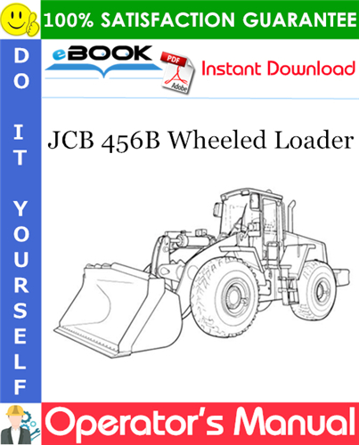JCB 456B Wheeled Loader Operator's Manual